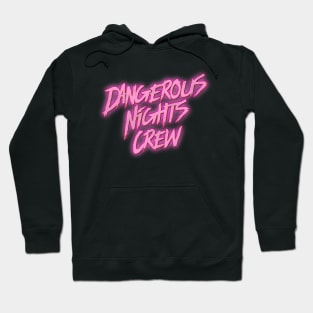 Dangerous Nights Crew Hoodie